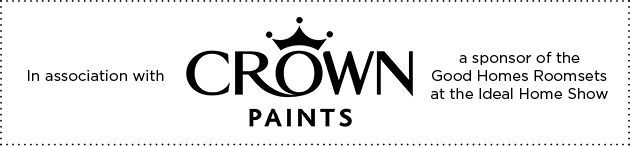 Crown paint is a sponsor of the good homes room sets at ideal home show 2018